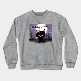 Goodbye Kitty Crewneck Sweatshirt